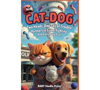 Cat-Dog: Two Heads Are Better Than One: A Funny Crime-Fighting Chapter Book About Friendship, Teamwork & Weird Heroes for Kids Ages 6-10