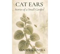Cat Ears: Stories of a Small Garden