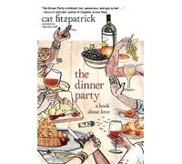 Cat Fitzpatrick The Dinner Party & Other Writings (Tascabile)