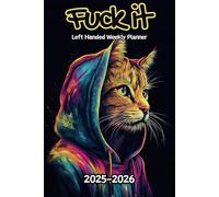 Cat Fuck It Left Handed Weekly Planner: 2 Year, 104 Week Sunday to Saturday Calendar | Gift For People Who Love Kittens, Pet Lovers | With Over 100 ... and Badass Quotations | 6 x 9 Inches | v1
