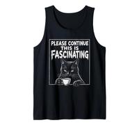 Cat Funny Please Continue This Is Affascinante Kitty Lover Canotta