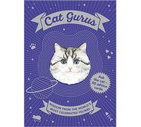 Caroline Roberts, Liz Faber – Cat Gurus – Saggezza dei gatti più celebri del mondo