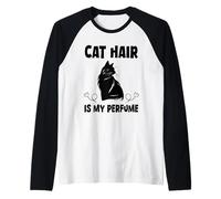 Cat Hair Is My Perfume Humor Citazione Maglia con Maniche Raglan