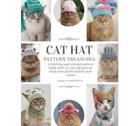 Cat Hat Pattern Treasures: A knitting and crochet pattern book with 30 cozy designs to keep your feline stylish year round