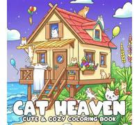 Cat Heaven Coloring Book: Adorable Journey Coloring Pages with Snuggly Friends, Cozy Corners, and Hygge-Inspired Adventures for Kids & Adults Creative Calm