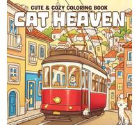 Cat Heaven Coloring Book: Charming Kitten Universe Coloring Pages Featuring Cozy Corner and Cafe Scene Illustrations for Animal Lovers Relaxation