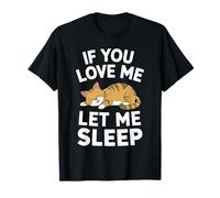 Cat If You Love Me Let Me Sleep Camicia da notte Gatti che dormono Maglietta