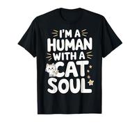 Cat I'm A Human With A Cat Soul Gattino Gatti Animale domestico Maglietta