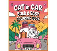 Cat in a Car Coloring Book: Bold, Easy, Fun, and Cozy Designs for Kids and Adults