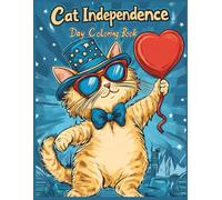 Cat Independence Day Coloring Book: 4th of July Patriotic Cats with Sunglasses, Top Hats