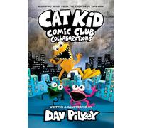 Cat Kid Comic Club 4: Collaborations