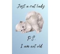 Cat Lady Notebook - “P.S. I Am Not Old”