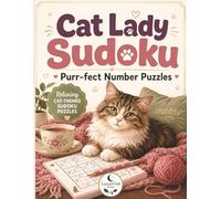 Cat Lady Sudoku: Purr-fect Number Puzzles: A Cozy Sudoku Puzzle Book for Cat Lovers