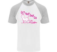 Cat Let That Sht Go Divertente Pet Gattino Rude Uomo S/S Maglietta Baseball