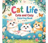 Cat Life Cute and Cozy Coloring Book: 50 Bold & Easy Cute Designs for kids age 4-8