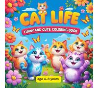 Cat Life Funny and Cute Coloring Book: 50 Bold & Easy Cute Designs for kids age 4-8 years