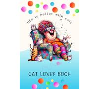 Cat Lover Book | Life Is Better With Cats: Cat Gag Gfit
