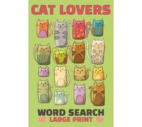Cat Lovers: A Large Print Word Search Puzzle Book for Teens, Adults and Seniors | 49 puzzles, 99 pages, 6x9 inches