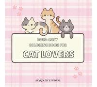 Cat Lovers: Bold & Easy Coloring Book for Adults and Teens for Relaxing and Stress-relief: Relaxing, Stress-Relief Animal Designs | Simple, Bold Line Art for Mindful Coloring Fun