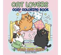 Cat Lover's Cosy Coloring Book: Have Fun With Furry Feline Friends in this Bold and Easy Activity for Kids of All Ages