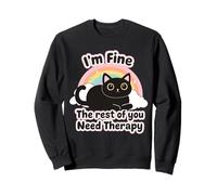 Cat Lover's Funny I'm Fine The Rest of You Need Therapy Felpa