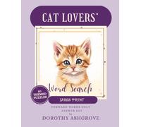 Cat Lovers' Large Print Word Search for Adults and Seniors: 50 Cat and Kitten Puzzles Celebrating Breeds, Behaviors & Feline Life - Forward Words Only - No Diagonal - Answer Key Included