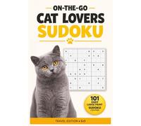 Cat Lovers Sudoku: 101 Easy Large Print Sudoku Puzzles with Solutions - Travel Size 6 x 9 in