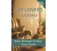 Cat Lovers Sudoku Puzzle Book: 50+ Easy-to-Medium Sudoku Puzzles for Cat Lovers to Relax, Unwind, and Sharpen the Mind | A Cozy Feline-Themed Puzzle Book with Solutions Included