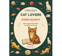 Cat Lovers Word Search: 100 Large-Print Puzzles for Adults & Seniors