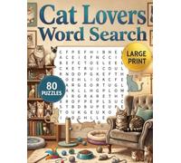 Cat Lovers Word Search for Adults Large Print: 80 Themed Puzzles, Coloring Pages & Mazes | A Relaxing Brain Workout for Feline Fanatics | Bonus activity