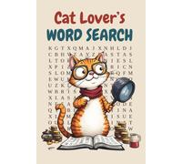 Cat Lover's Word Search Puzzle: a Word Search Book for Adults and Teens Featuring 150 Word Search Puzzles for Hours of Fun, 6 x 9 inches, 169 pages