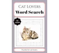 Cat Lovers Word Search Puzzle Book: Word Searches With Easy To Read Print About Cats, Cat Breeds, Cat Behaviour and More | 6x9 inches, 110 pages | 50+ ... airplane time, waiting times and free times