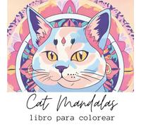 Cat Mandalas: Libro para colorear de gatos y mandalas para relajación y arteterapia