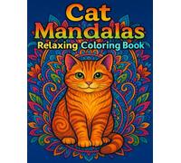 Cat Mandalas Relaxing Coloring Book: A Calming Collection of Beautiful Mandala Cats for Stress Relief and Mindful Coloring
