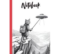 Cat meet UFO Notebook: Funny Sci-Fi Writing Notebook for Cat Lovers, Dreamers, and Note-Takers