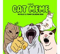 CAT MEME: NO RULES & FUNNY COLORING BOOK