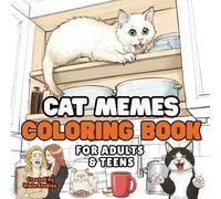 Cat Memes Coloring Book: Hilarious and Relatable Internet Cats for Adults & Teens | Stress-Relief Coloring Fun, Funny Memes, and the Perfect Gift for Cat Lovers