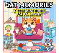 Cat Memories A Coloring Book for Pet Lovers: A Relaxing Pet Coloring Book Featuring Funny and Cute Cats for All Ages