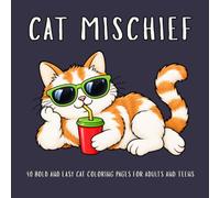Cat Mischief: 40 Bold and Easy Cat Coloring Pages for Adults and Teens