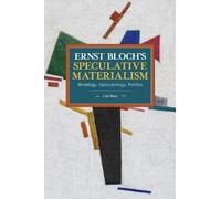 Cat Moir Ernst Bloch's Speculative Materialism (Tascabile)
