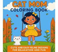 Cat Mom Coloring Book: Cute and Easy Feline Designs for Relaxation and Fun