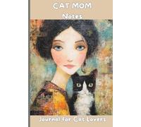 Cat Mom Notes: Aesthetic Notebook for Women | Cute Cat Lover Journal Gift for Women | 110 Blank Lined Pages | 6x9 Softcover: Cute aesthetic cat ... school, work, and everyday inspiration.