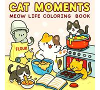 cat moment Meow Life coloring book: Cute and Cozy Cat Scenes with Playful and Naughty Moments - Relaxing Fun for Adults & Kids