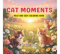 Cat moments: Bold and easy coloring book