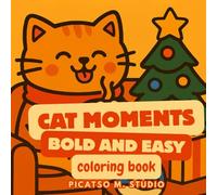 Cat Moments Bold and Easy Coloring Book: Simple Designs for Stress-Free Relaxation