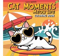 Cat Moments Bold And Easy Coloring Book with Easy and Simple Designs for Relaxation