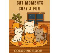 Cat Moments Cozy & Fun Coloring Book
