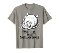 Cat Mother - I Am But Skin And Bones Funny Design Maglietta