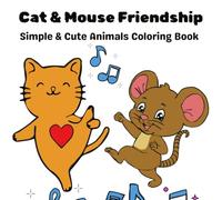 Cat & Mouse Friendship: Simple & Cute Animals Coloring Book