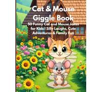 Cat & Mouse Giggle Book: 50 Funny Cat and Mouse Jokes for Kids | Silly Laughs, Cute Adventures & Family Fun